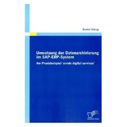 Umsetzung der Datenarchivierung im SAP-ERP-System, Fachbücher von Daniel Intrup
