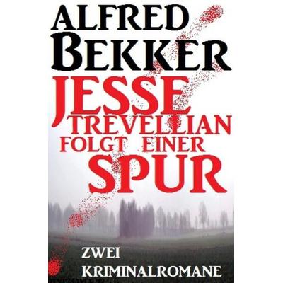 Jesse Trevellian folgt einer Spur, Taschenbuch von Alfred Bekker, Epubli, 978-3-7529-5638-2