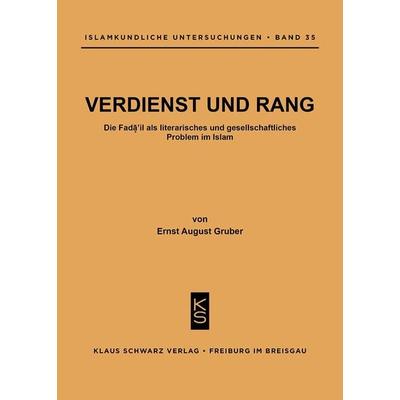 Verdienst und Rang : die Faḍāʾil als literar. u. gesellschaftl. Problem im Islam, Taschenbuch von Ernst A. Gruber, De Gruyter, 978-3-87997-047-6