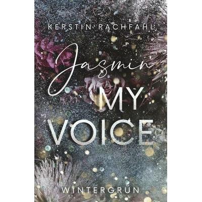 Jasmin my Voice, Taschenbuch von Kerstin Rachfahl, Tolino media, 978-3-7579-1224-6