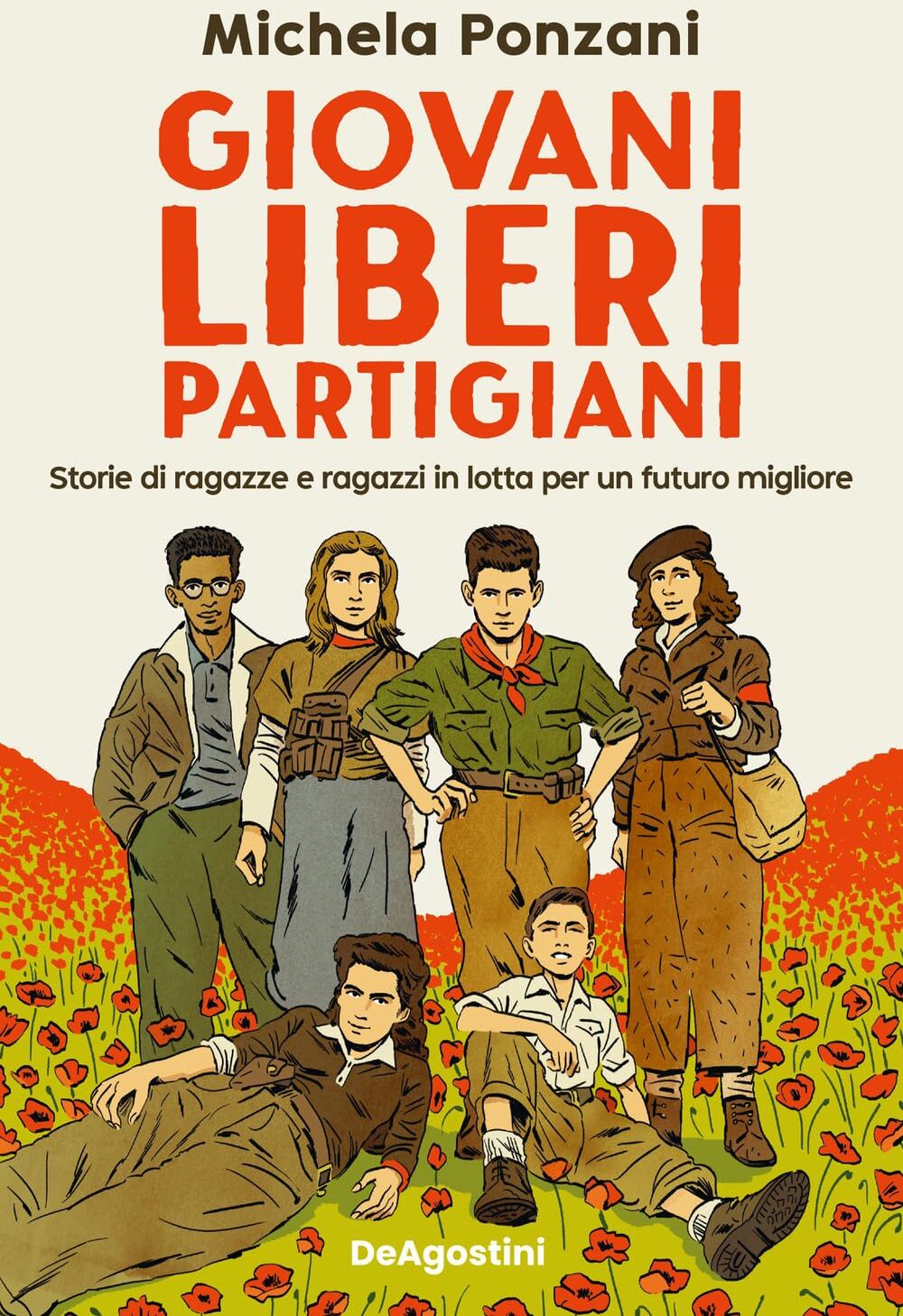 Michela Ponzani - Giovani, liberi, partigiani. Storie di ragazze e ragazzi in lotta per un futuro migliore - Preis vom 13.10.2026 19:28:25 h