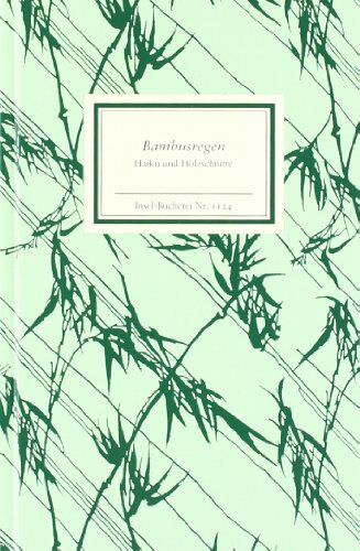 Ekkehard May - Bambusregen: Haiku und Holzschnitte aus dem »Kagebôshishû«: Haiku und Holzschnitte aus dem 'Kageboshishu' (Insel Bücherei) - Preis vom 09.10.2026 07:28:09 h