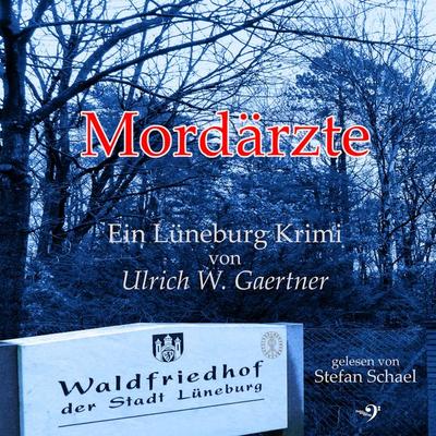 Mordärzte - Ulrich W. Gaertner, Audio, 4064066668778