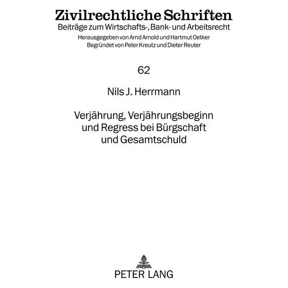 Peter Lang Verjährung, Verjährungsbeginn und Regress bei Bürgschaft und Gesamtschuld (Deutsch, Hardcover, Nils J. Herrmann) (35142174)