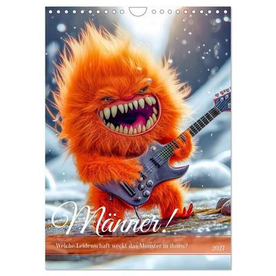 Männer! - Welche Leidenschaft weckt das Monster in ihnen (Wandkalender 2027 DIN A4 hoch), CALVENDO Monatskalender