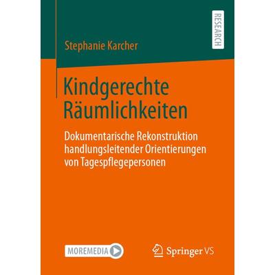 Kindgerechte Räumlichkeiten, Taschenbuch von Stephanie Karcher, Springer Fachmedien Wiesbaden GmbH, 978-3-658-43147-1