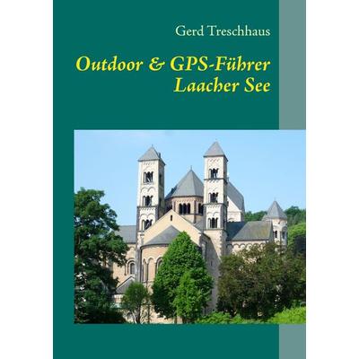 Outdoor & GPS-Führer Laacher See, Taschenbuch von Gerd Treschhaus, BoD – Books on Demand, 978-3-7322-4447-8
