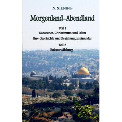 Morgenland-Abendland, Taschenbuch von Naima Stening, Tredition, 978-3-8491-8368-4