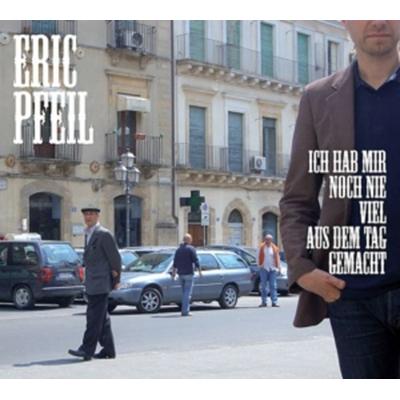 Pfeil, E: Ich hab mir noch nie viel aus dem Tag gemacht - Eric Pfeil, CD