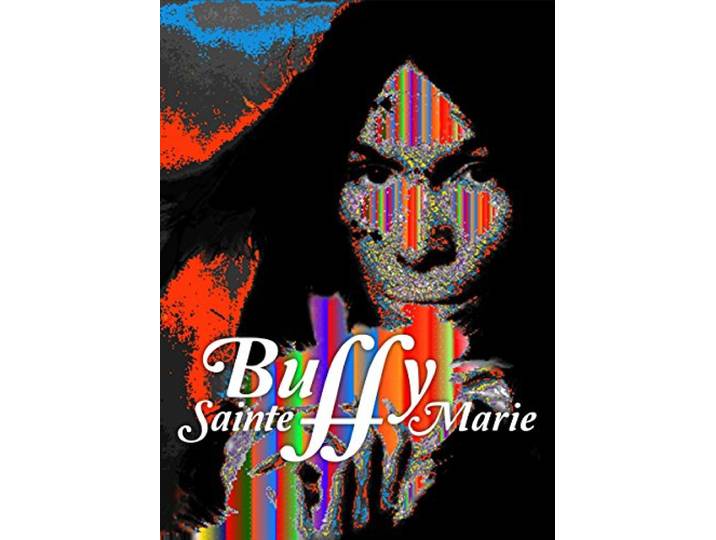 Buffy Sainte-Marie - A Multi-Media Life