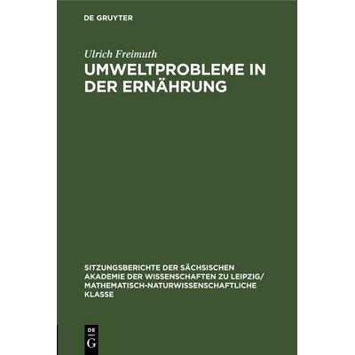 Umweltprobleme in der Ernährung, Gebundene Ausgabe von Ulrich Freimuth, De Gruyter, 978-3-11-249605-3