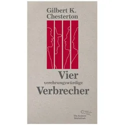Vier verehrungswürdige Verbrecher, Belletristik von Gilbert Keith Chesterton