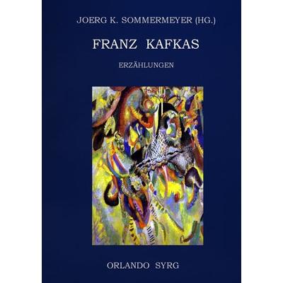 Franz Kafkas Erzählungen, Taschenbuch von Franz Kafka, BoD – Books on Demand, 978-3-7460-9446-5