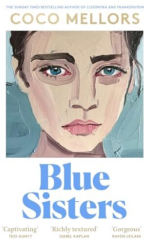 Coco Mellors - Blue Sisters: The instant top ten bestseller from the author of Cleopatra and Frankenstein - Preis vom 02.10.2026 23:42:20 h