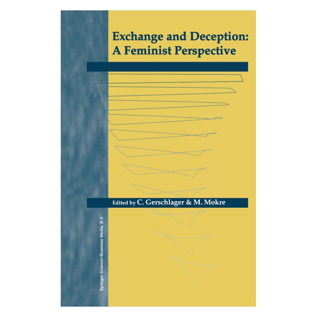 Springer Exchange and Deception: A Feminist Perspective (Englisch, Softcover, Caroline Gerschlager, Monika Mokre) (55379972)