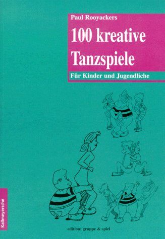 Paul Rooyackers - 100 kreative Tanzspiele. Für Kinder und Jugendliche - Preis vom 10.10.2026 11:48:34 h