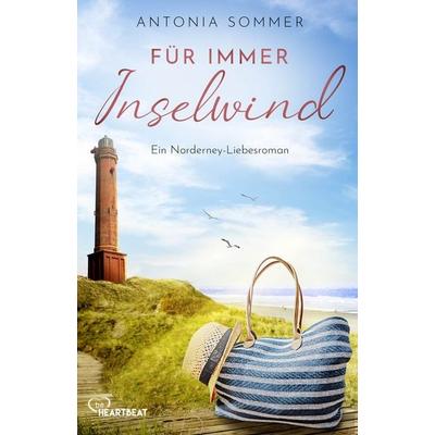 Für immer Inselwind, Taschenbuch von Antonia Sommer, BeHeartbeat, 978-3-7413-0413-2