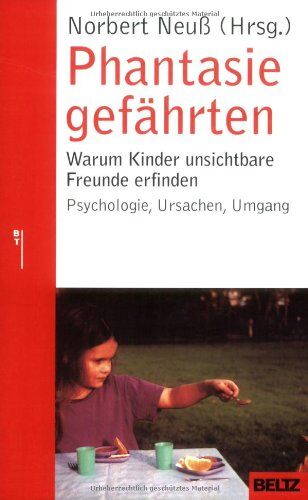 Norbert Neuß - Phantasiegefährten - warum Kinder unsichtbare Freunde erfinden (Beltz Taschenbuch / Ratgeber) - Preis vom 09.10.2026 07:28:09 h