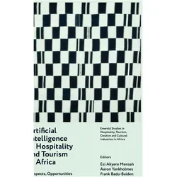 Artificial Intelligence in Hospitality and Tourism in Africa, Fachbücher von Esi Akyere Mensah, Aaron Yankholmes, Nii Longdon Sowah, Frank Badu-Baiden