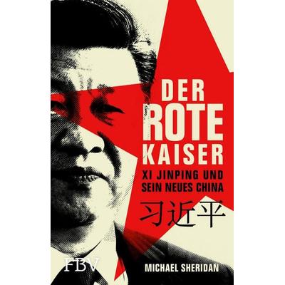 Der rote Kaiser, Gebundene Ausgabe von Michael Sheridan, Finanzbuch Verlag, 978-3-95972-855-3