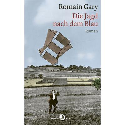 Die Jagd nach dem Blau, Gebundene Ausgabe von Romain Gary, Rotpunktverlag, 978-3-85869-828-5