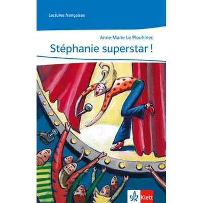 Stéphanie superstar!, Taschenbuch von Anne-Marie Le Plouhinec, Klett Schulbuchverlag