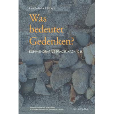 Was bedeutet Gedenken?, Paperback von , Metropol-Verlag