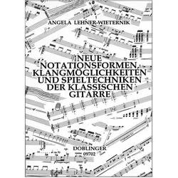 Neue Notationsformen, Klangmöglichkeiten und Spieltechniken der klassischen Gitarre, Sachbücher von Angela Lehner-Wieternik