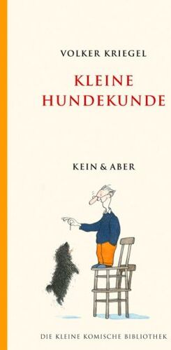 Volker Kriegel - Kleine Hundekunde: Die Kleine Komische Bibliothek Band 8 - Preis vom 15.10.2026 23:06:25 h
