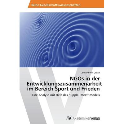 Von Urban, L: NGOs in der Entwicklungszusammenarbeit im Bere, Taschenbuch von Lennard Urban, AV Akademikerverlag, 978-3-639-38863-3
