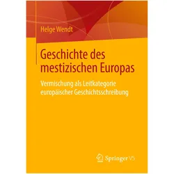 Geschichte des mestizischen Europas, Fachbücher von Helge Wendt