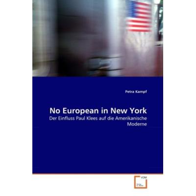 Kampf, P: No European in New York, Taschenbuch von Petra Kampf, VDM, 978-3-639-35558-1