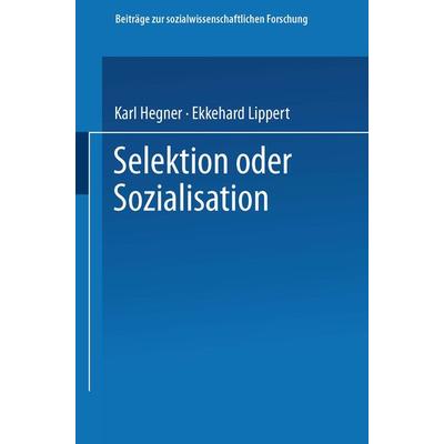 Selektion oder Sozialisation, Taschenbuch von Karl Hegner, VS Verlag für Sozialwissenschaften, 978-3-531-11643-3