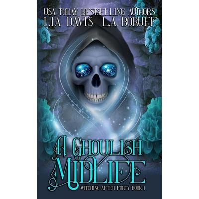 A Ghoulish Midlife, Taschenbuch von L. A. Boruff,Lia Davis, The Phantom Pen