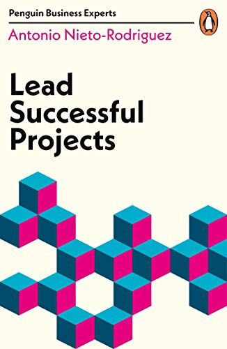 Antonio Nieto-Rodriguez - Lead Successful Projects (Penguin Business Experts Series) - Preis vom 09.10.2026 07:28:09 h