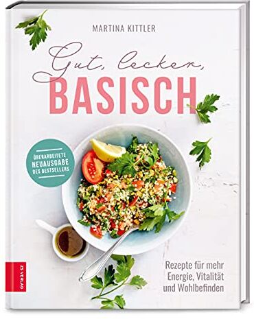 Martina Kittler - Gut, lecker, basisch: Rezepte für mehr Energie, Vitalität und Wohlbefinden - Preis vom 30.09.2026 09:01:18 h