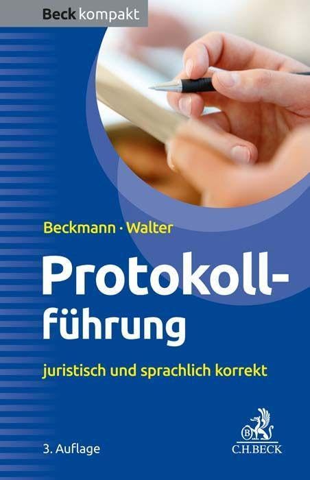Edmund Beckmann - Protokollführung: juristisch und sprachlich korrekt (Beck kompakt) - Preis vom 09.10.2026 07:28:09 h