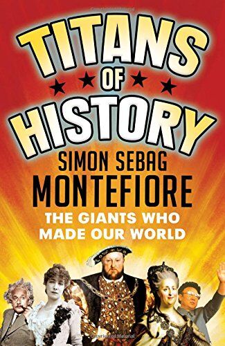 Simon Sebag Montefiore - Titans of History: The Giants Who Made Our World - Preis vom 13.10.2026 19:28:25 h