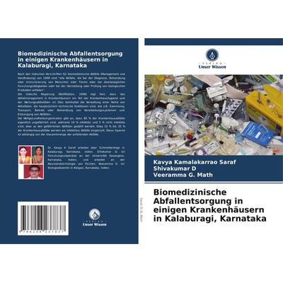 Biomedizinische Abfallentsorgung in einigen Krankenhäusern in Kalaburagi, Karnataka, Taschenbuch von Kavya Kamalakarrao Saraf,Shivakumar D.,Veeramma