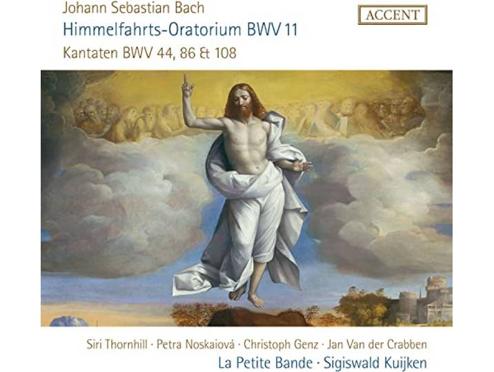 J.S. Bach: Oratorio for Ascension Day, BWV 11 & Cantatas BWV 108, BWV 86, BWV 44