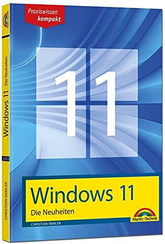 Christian Immler - Windows 11 Neuheiten - das neue Windows erklärt. Für Einsteiger und Fortgeschrittene - Preis vom 09.10.2026 07:28:09 h