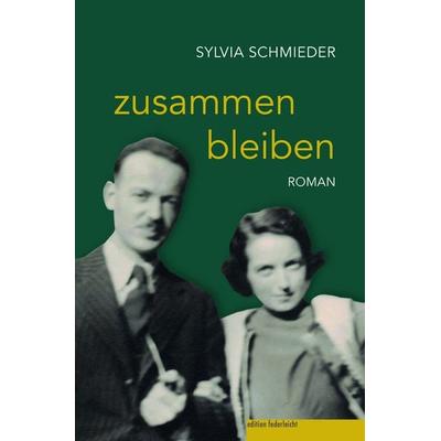 zusammen bleiben, Taschenbuch von Sylvia Schmieder, Edition federleicht, 978-3-946112-94-5
