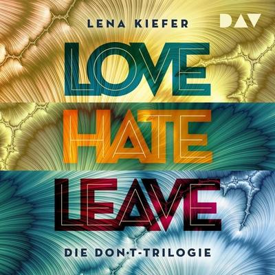 LOVE – HATE – LEAVE. Die Don't-Trilogie - Lena Kiefer, Audio, 9783742432322