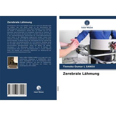 Zerebrale Lähmung, Taschenbuch von Tiemoko Oumar L. Sanou, Verlag Unser Wissen, 978-620-3-66409-6