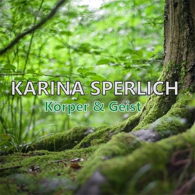 Körper & Geist - Karina Sperlich, Audio, 4061707142772