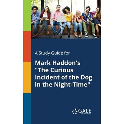 A Study Guide for Mark Haddon's 'The Curious Incident of the Dog in the Night-Time'; Taschenbuch von Cengage Learning Gale, Gale, Study Guides,