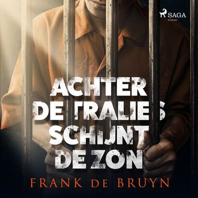 Achter de tralies schijnt de zon - Frank de Bruyn, Audio, 9788726677102