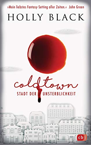Holly Black - COLDTOWN – Stadt der Unsterblichkeit: »Coldtown ist mein liebstes Fantasy-Setting aller Zeiten.« John Green - Preis vom 13.10.2026 11:25:28 h