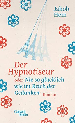 Jakob Hein - Der Hypnotiseur oder Nie so glücklich wie im Reich der Gedanken - Preis vom 14.10.2026 23:07:16 h