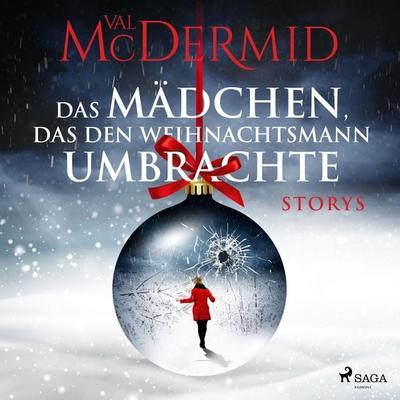Das Mädchen, das den Weihnachtsmann umbrachte: Storys - Val McDermid, Audio, 9788727122557